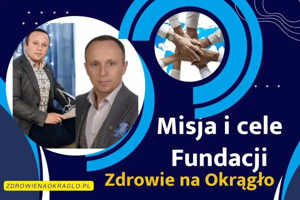 Misja i cele fundacji Zdrowie na Okrągło