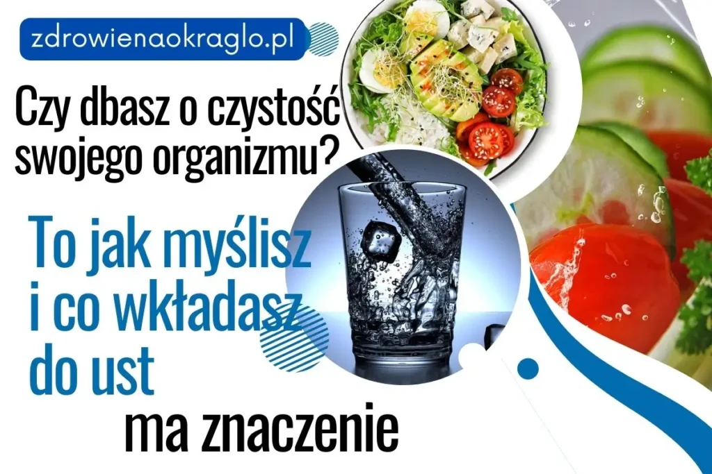 Oczyszczanie wspiera prawidłowe działanie organizmu.